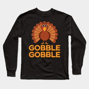 'Gobble Gobble ' Funny Thanksgiving Turkey Long Sleeve T-Shirt